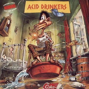 Acid Drinkers - Are You A Rebel (remastered + bonus tracks)